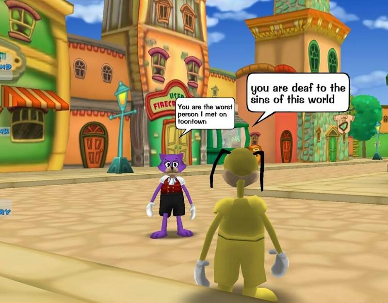 A screenshot from Toontown. There is a purple cat and a yellow dog. The dog says 'you are deaf to the sins of this world'. The cat says 'you are the worst person i met on toontown'.